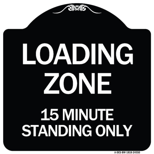 Signmission Loading Zone 15 Minutes Standing Heavy-Gauge Aluminum Architectural Sign, 18" x 18", BW-1818-24550 A-DES-BW-1818-24550 - main